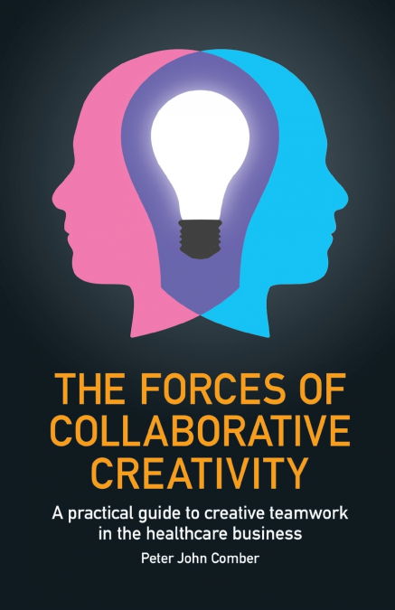 THE FORCES OF COLLABORATIVE CREATIVITY