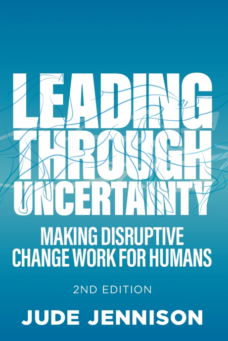 LEADING THROUGH UNCERTAINTY - 2ND EDITION