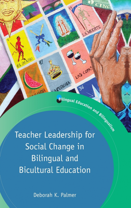 TEACHER LEADERSHIP FOR SOCIAL CHANGE IN BILINGUAL AND BICULT