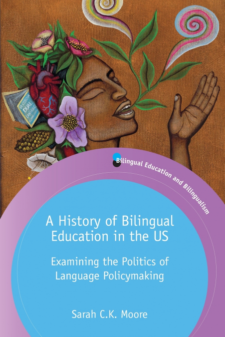 A HISTORY OF BILINGUAL EDUCATION IN THE US