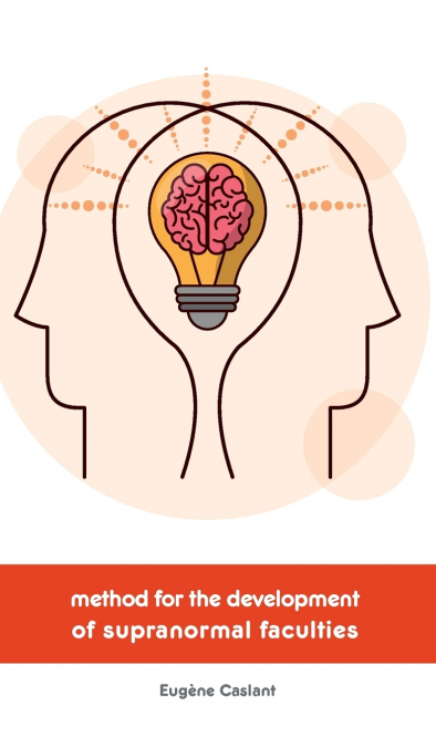 METHOD FOR THE DEVELOPMENT OF SUPRANORMAL FACULTIES