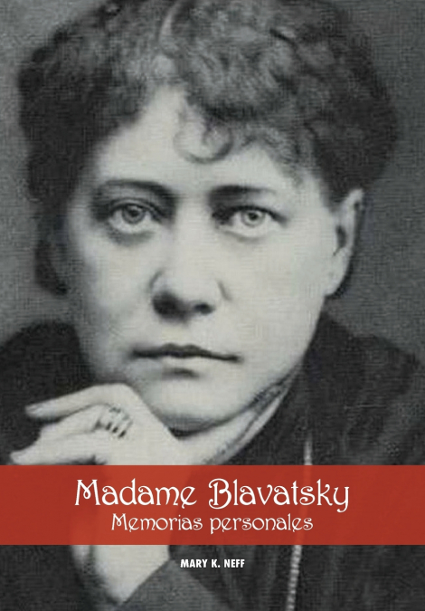 MADAME BLAVATSKY, MEMORIAS PERSONALES