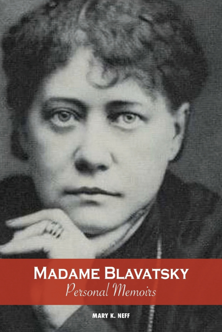 MADAME BLAVATSKY, MEMORIAS PERSONALES
