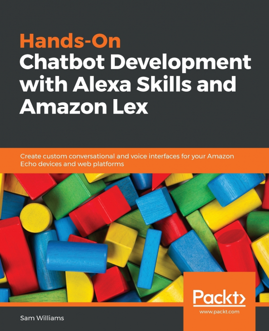 HANDS-ON CHATBOT DEVELOPMENT WITH ALEXA SKILLS AND AMAZON LE