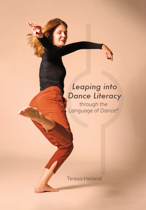 LEAPING INTO DANCE LITERACY THROUGH THE LANGUAGE OF DANCE�
