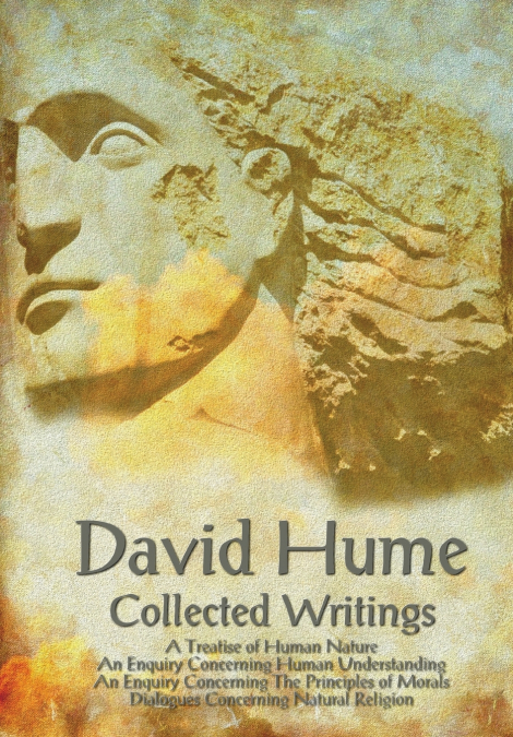 DAVID HUME - COLLECTED WRITINGS (COMPLETE AND UNABRIDGED), A