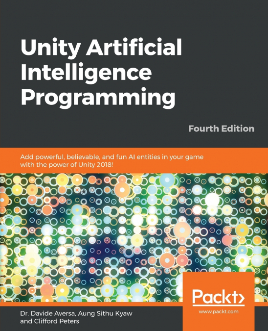 UNITY ARTIFICIAL INTELLIGENCE PROGRAMMING - FOURTH EDITION