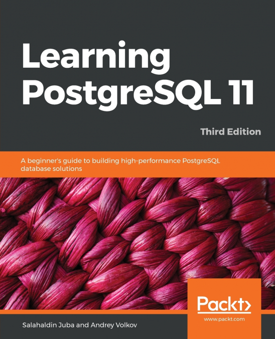 LEARNING POSTGRESQL 11 - THIRD EDITION