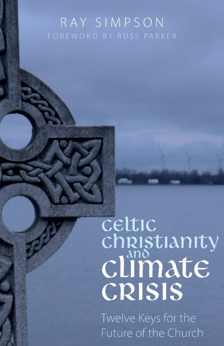CELTIC CHRISTIANITY AND CLIMATE CRISIS