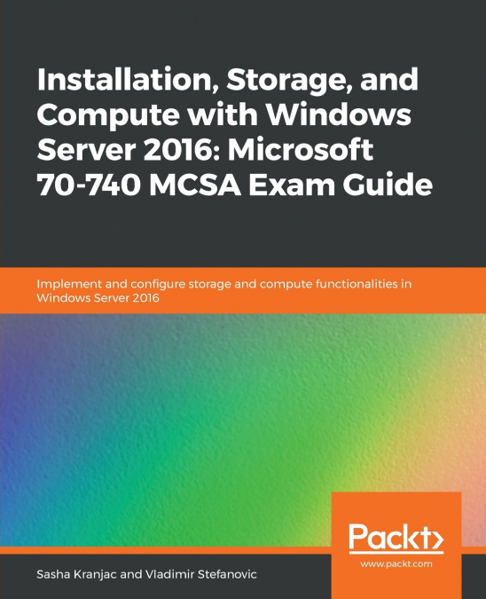 MCSA WINDOWS SERVER 2016 CERTIFICATION GUIDE