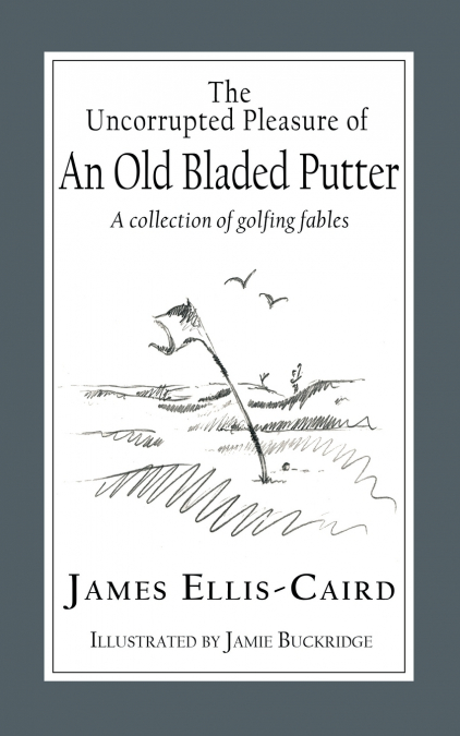THE UNCORRUPTED PLEASURE OF AN OLD BLADED PUTTER