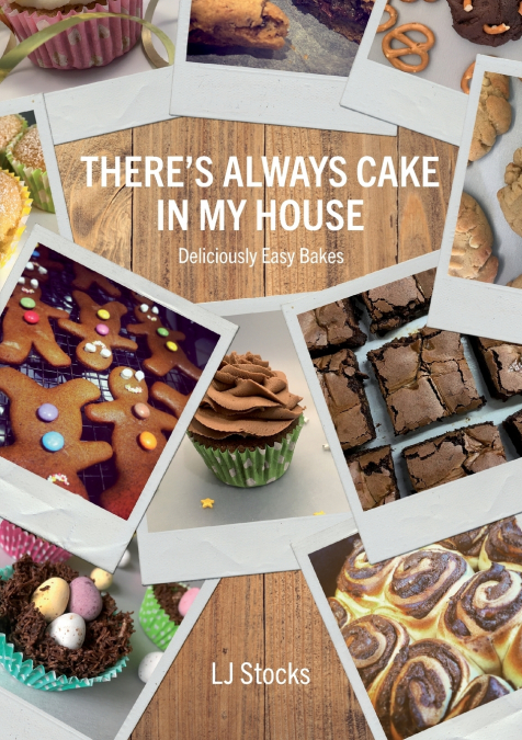 THERE?S ALWAYS CAKE IN MY HOUSE