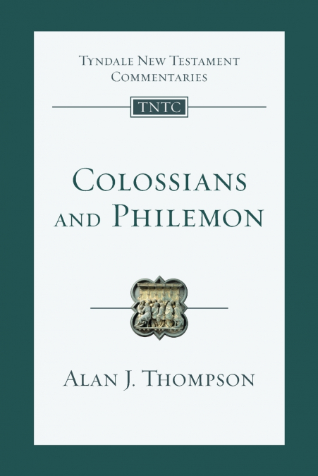 COLOSSIANS AND PHILEMON