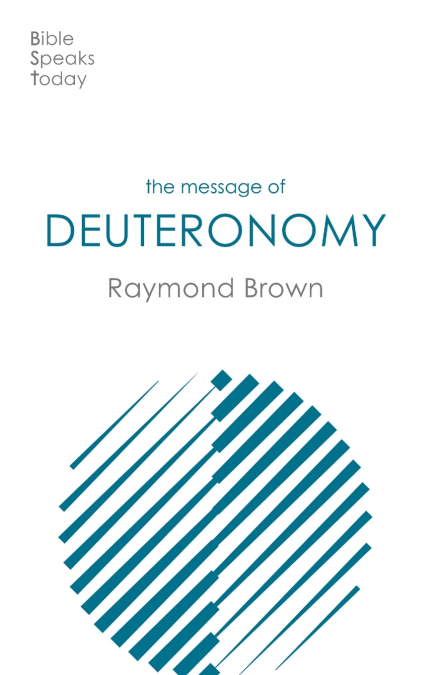THE MESSAGE OF DEUTERONOMY