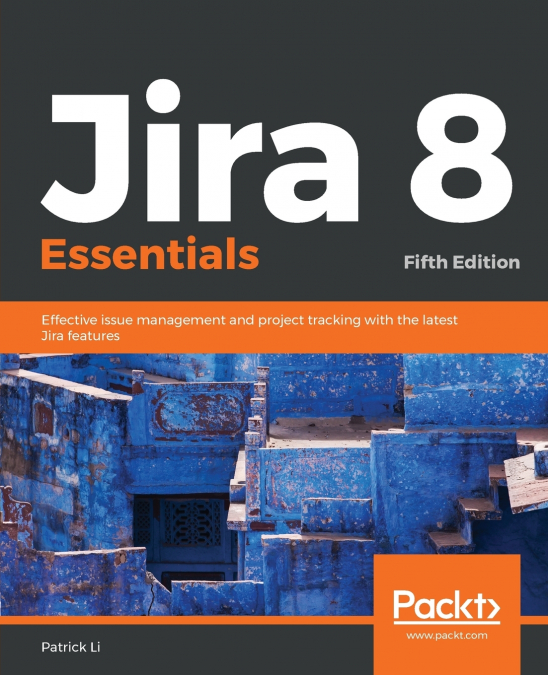 JIRA 7 ADMINISTRATION COOKBOOK - SECOND EDITION