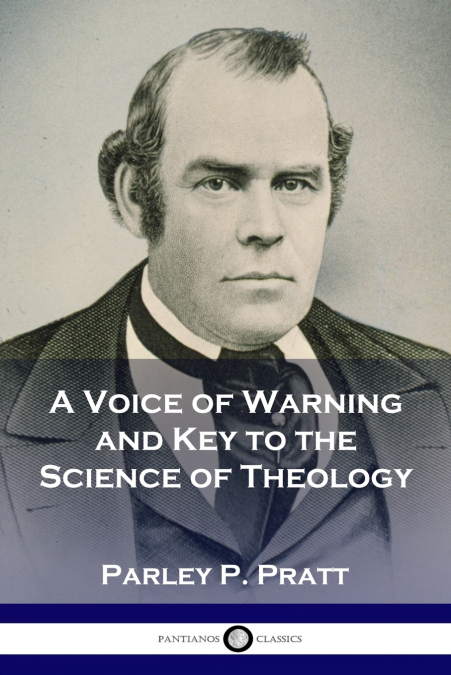 A VOICE OF WARNING AND KEY TO THE SCIENCE OF THEOLOGY