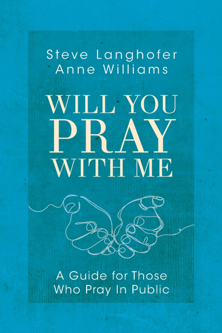 WILL YOU PRAY WITH ME
