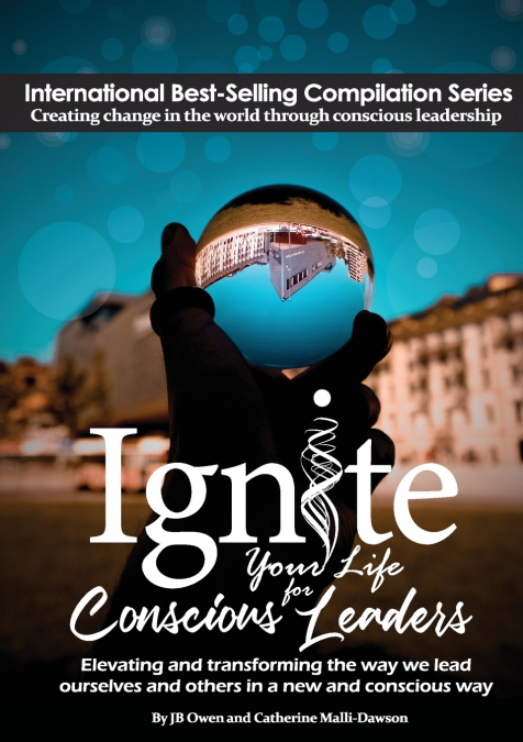 IGNITE YOUR LIFE FOR CONSCIOUS LEADERS