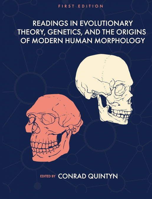 READINGS IN EVOLUTIONARY THEORY, GENETICS, AND THE ORIGINS O