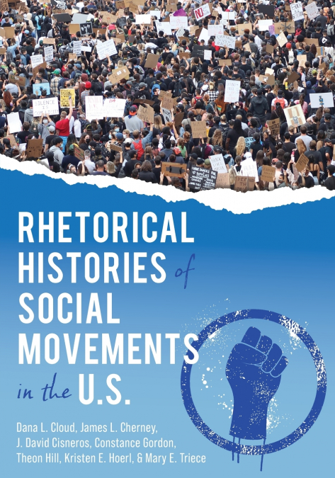 RHETORICAL HISTORIES OF SOCIAL MOVEMENTS IN THE U.S.