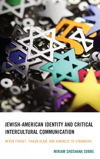JEWISH-AMERICAN IDENTITY AND CRITICAL INTERCULTURAL COMMUNIC
