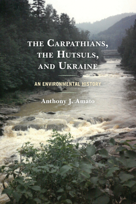 CARPATHIANS, THE HUTSULS, AND UKRAINE