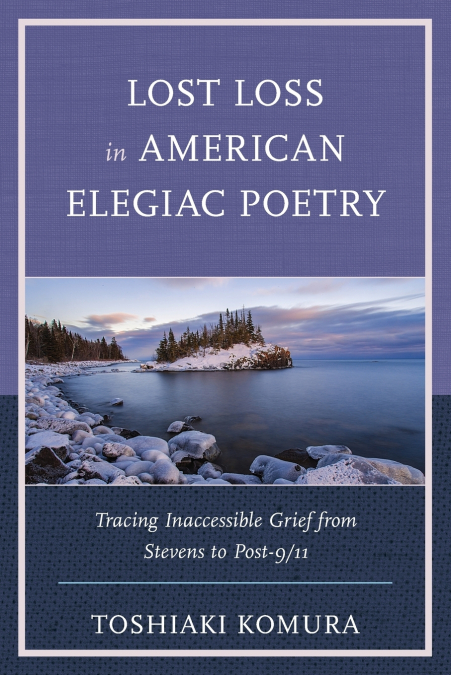 LOST LOSS IN AMERICAN ELEGIAC POETRY