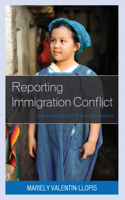 REPORTING IMMIGRATION CONFLICT