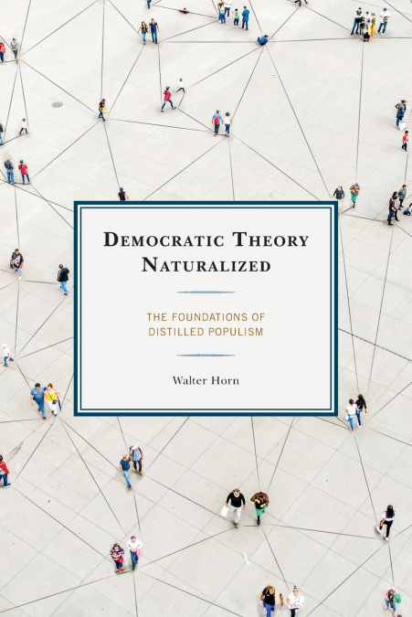 DEMOCRATIC THEORY NATURALIZED