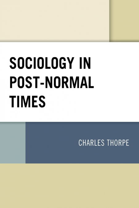 SOCIOLOGY IN POST-NORMAL TIMES