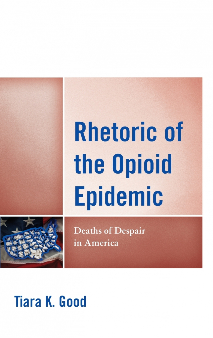 RHETORIC OF THE OPIOID EPIDEMIC