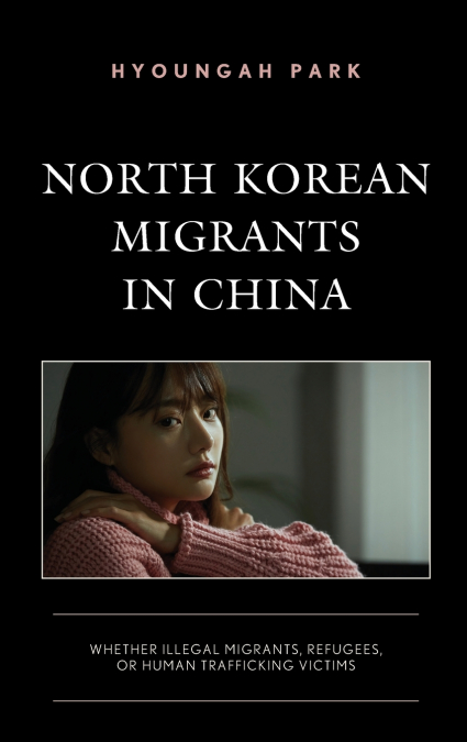 NORTH KOREAN MIGRANTS IN CHINA