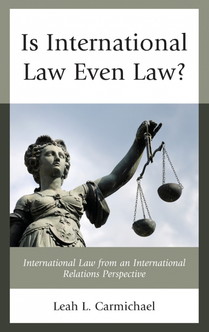 IS INTERNATIONAL LAW EVEN LAW?