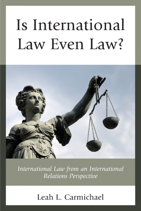 IS INTERNATIONAL LAW EVEN LAW?