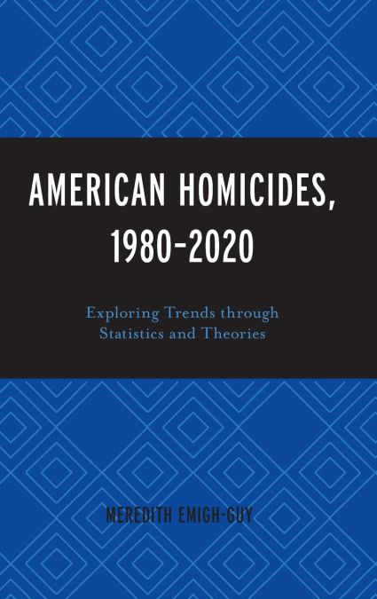 AMERICAN HOMICIDES, 1980-2020