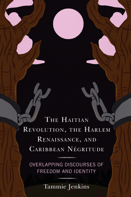 HAITIAN REVOLUTION, THE HARLEM RENAISSANCE, AND CARIBBEAN NE