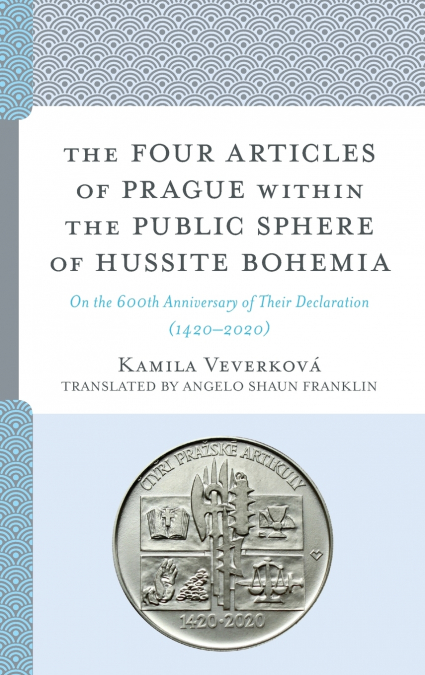 FOUR ARTICLES OF PRAGUE WITHIN THE PUBLIC SPHERE OF HUSSITE