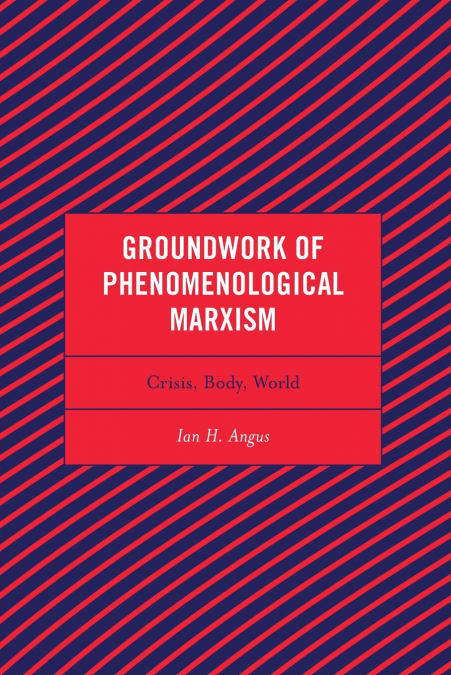 GROUNDWORK OF PHENOMENOLOGICAL MARXISM