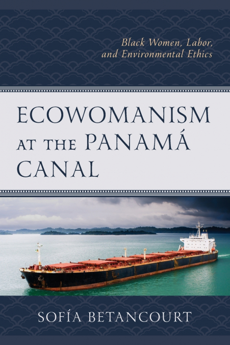 ECOWOMANISM AT THE PANAMA CANAL