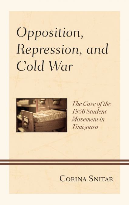 OPPOSITION, REPRESSION, AND COLD WAR