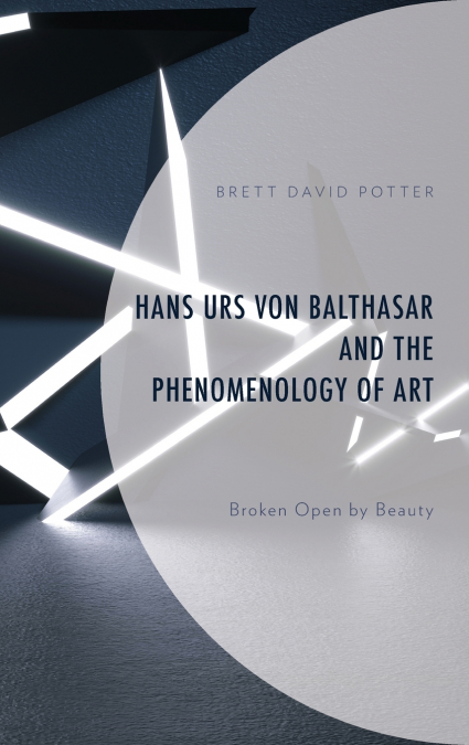 HANS URS VON BALTHASAR AND THE PHENOMENOLOGY OF ART