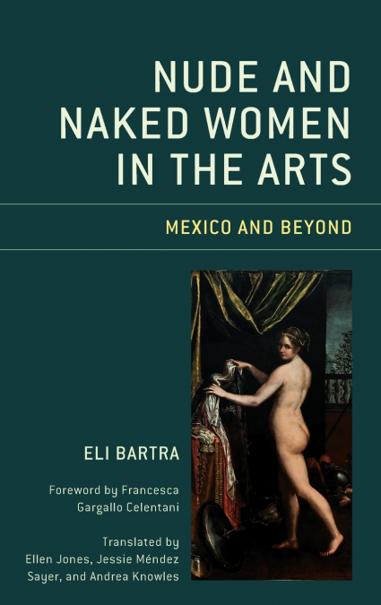 NUDE AND NAKED WOMEN IN THE ARTS