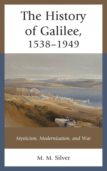 HISTORY OF GALILEE, 1538-1949