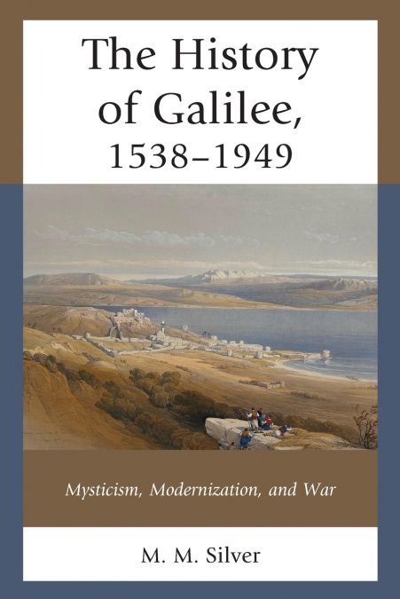 HISTORY OF GALILEE, 1538-1949