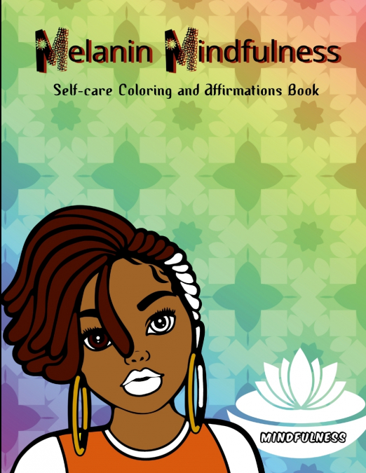 MELANIN MINDFULNESS - SELF-CARE COLORING AND AFFIRMATIONS BO