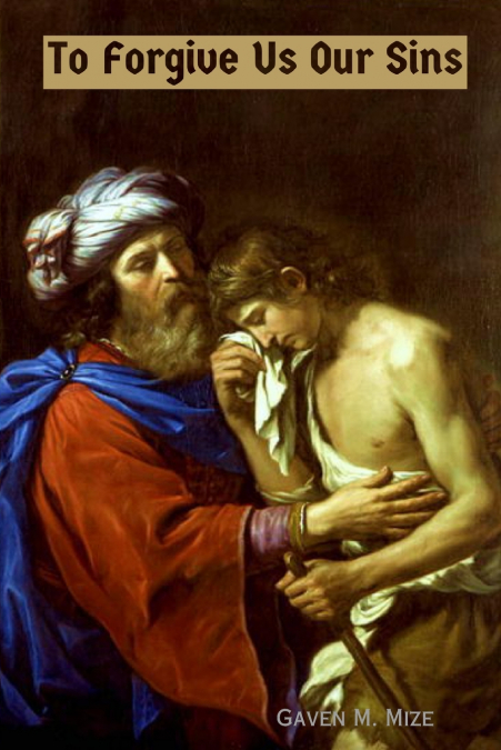 TO FORGIVE US OUR SINS