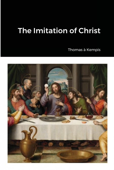 THE IMITATION OF CHRIST (TRANSLATED BY WILLIAM BENHAM WITH A