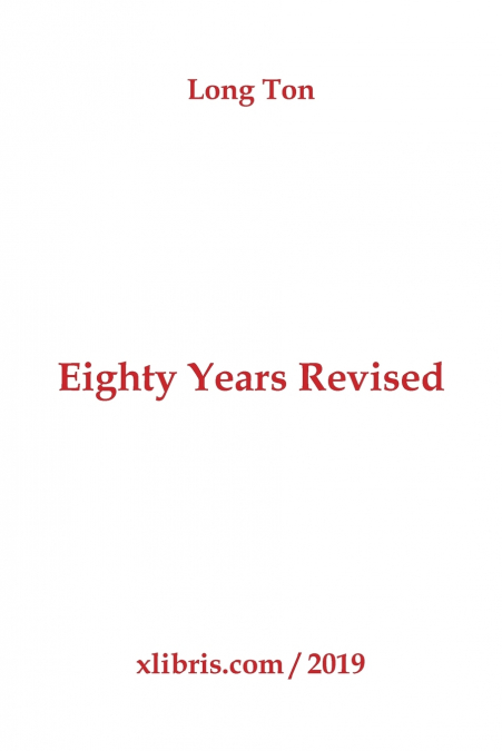 EIGHTY YEARS REVISED