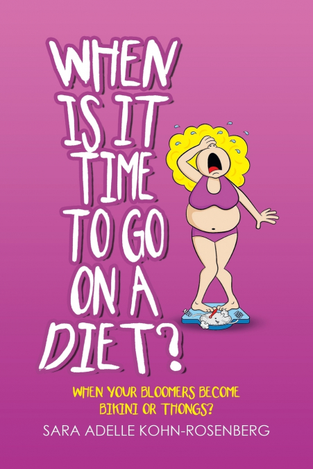 WHEN IS IT TIME TO GO ON A DIET?