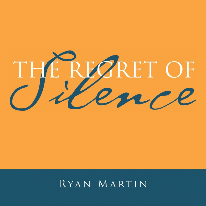 THE REGRET OF SILENCE